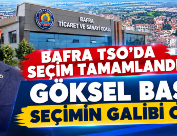 Bafra TSO’da Seçim Tamamlandı Göksel Başar Seçimin Galibi Oldu